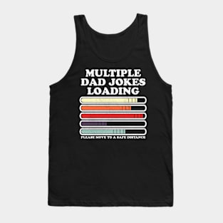 Dad Joke Loading Funny Multiple Warning Tank Top